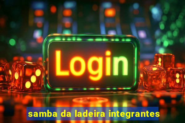 samba da ladeira integrantes